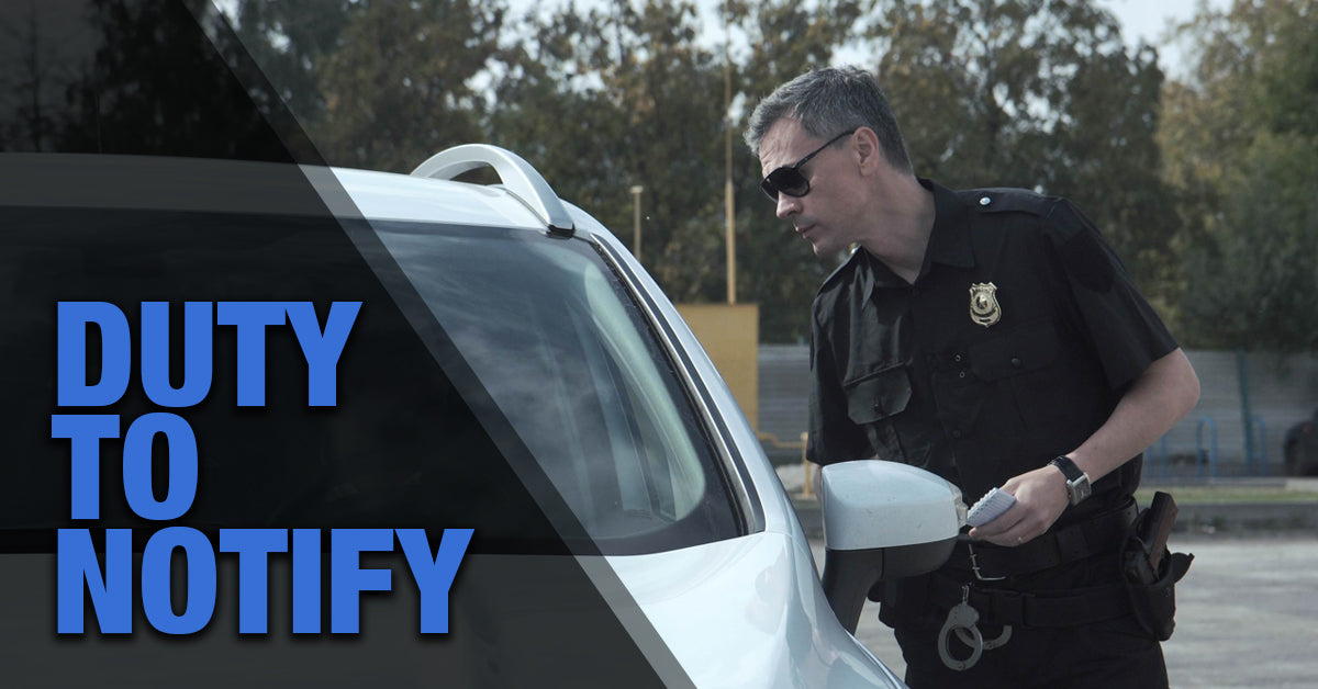 What Is The Duty To Notify Law Enforcement During a Traffic Stop?