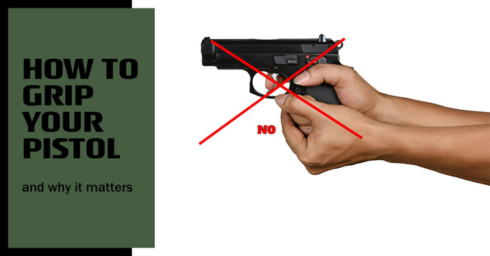 How To Grip Your Pistol, And Why It Matters